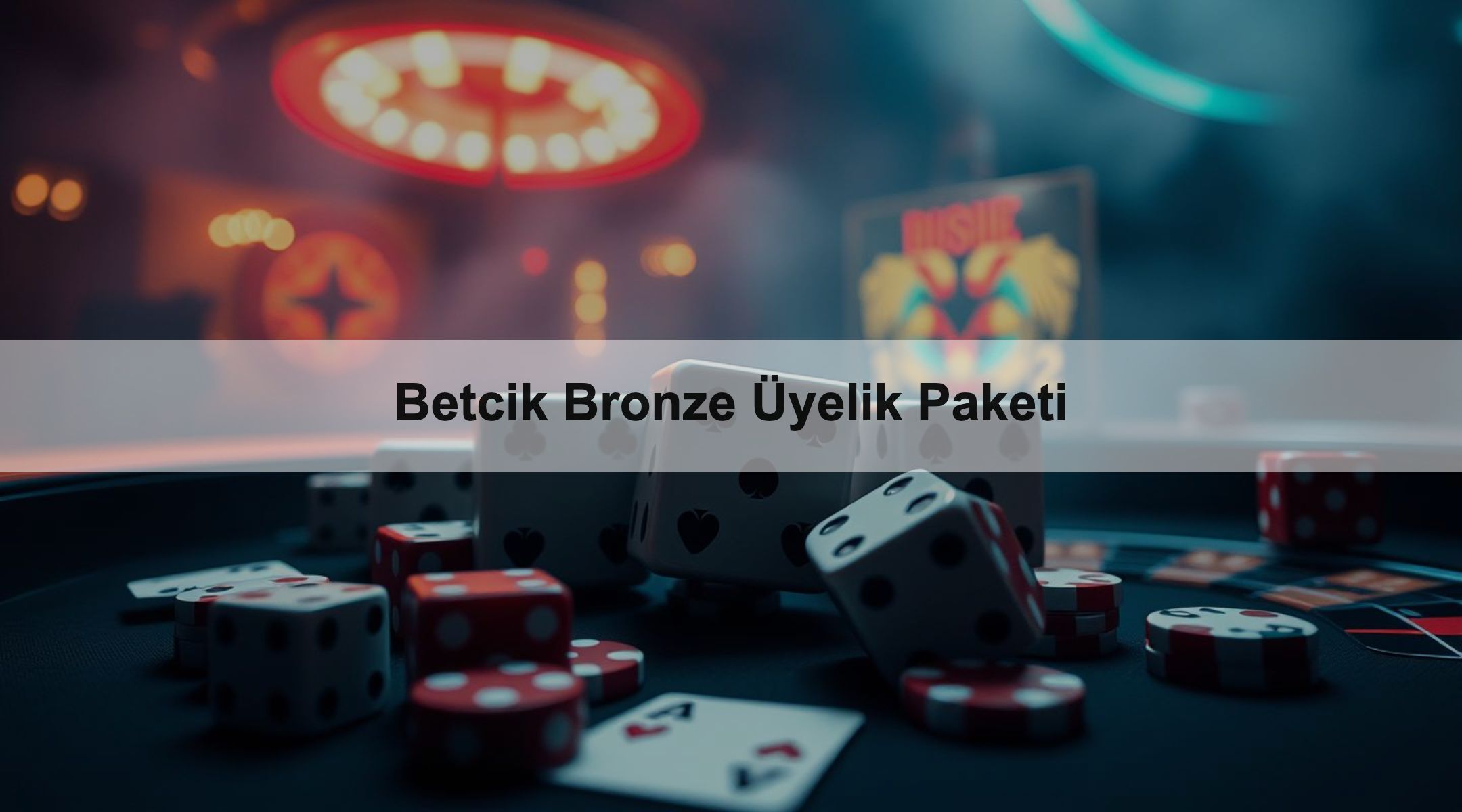 Betcik Bronze Üyelik Paketi