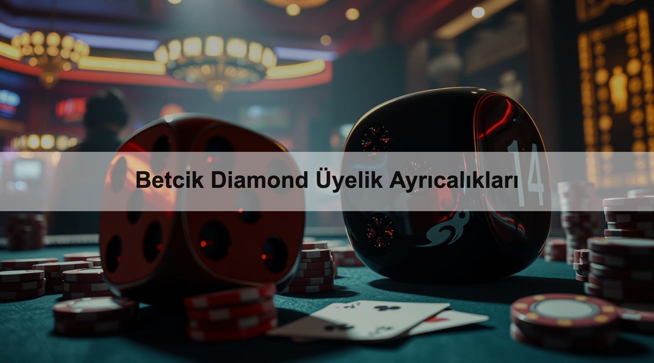Betcik Diamond Üyelik Ayrıcalıkları