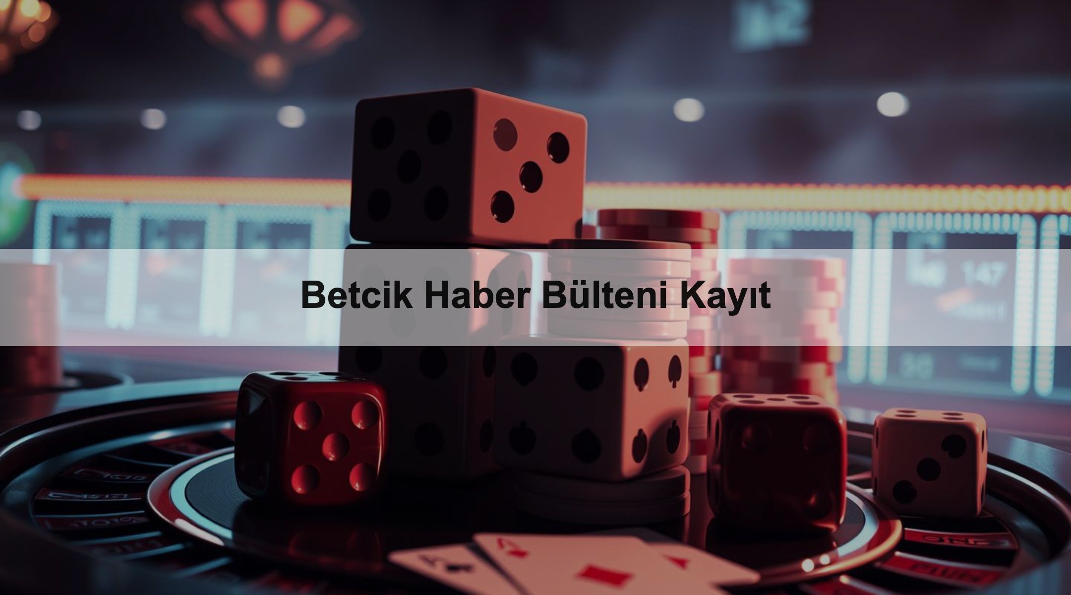 Betcik Haber Bülteni Kayıt